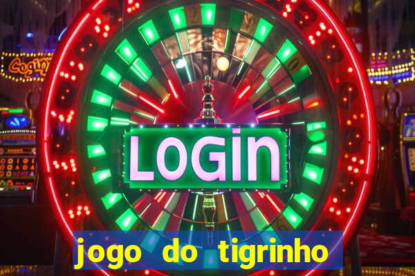 jogo do tigrinho oficial como jogar